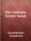 Imagen de portada para Die Colonie. Erster Band.